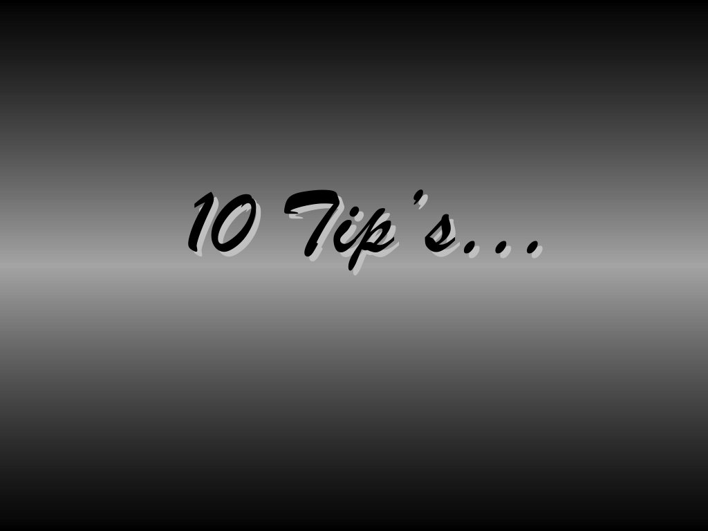 10 Tip's...